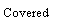 Text Box: Covered 