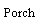 Text Box: Porch