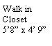 Text Box: Walk inCloset5�8� x 4� 9�