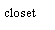 Text Box: closet