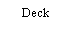 Text Box: Deck